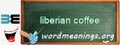 WordMeaning blackboard for liberian coffee